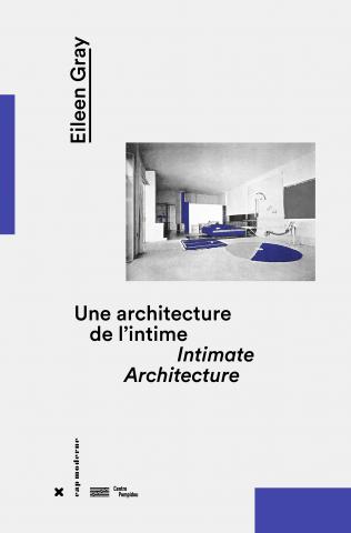 Eileen Gray, Intimate Architecture Eileen Gray, Intimate Architecture - HYX Centre Pompidou